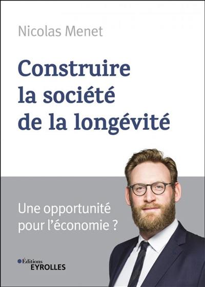 Construire la société de la longévité : une opportunité pour le futur ?