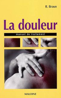 La douleur : manuel de traitement