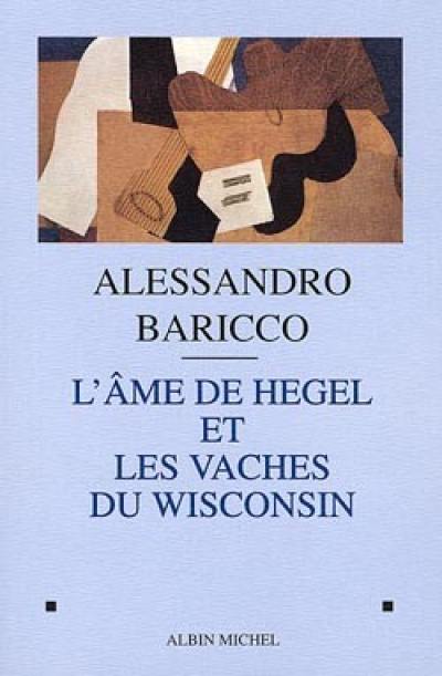 L'âme de Hegel et les vaches du Wisconsin