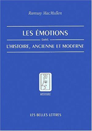 Les émotions dans l'histoire, ancienne et moderne