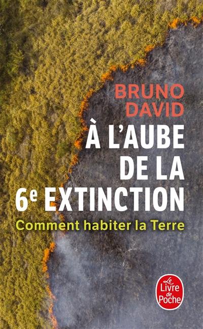 A l'aube de la 6e extinction : comment habiter la Terre