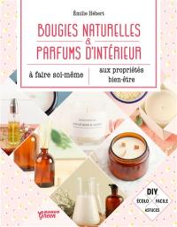 Bougies naturelles & parfums d'intérieur aux propriétés bien-être à faire soi-même