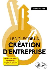 Les clés de la création d'entreprise