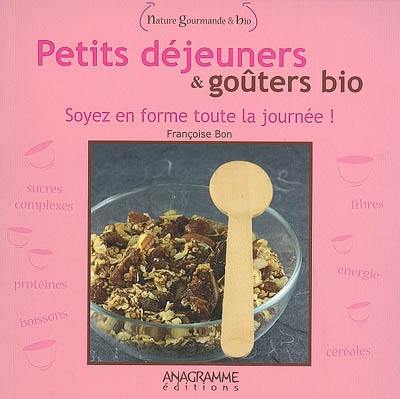 Petits déjeuners et goûters bio : soyez en forme toute la journée !