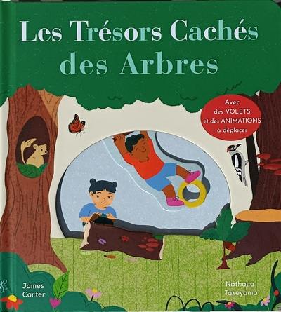 Les trésors cachés des arbres : avec des volets et des animations à déplacer