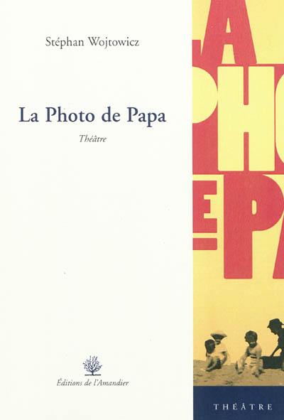 La photo de papa : théâtre