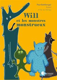 Les enfants des Bonheurs. Will et les monstres monstrueux