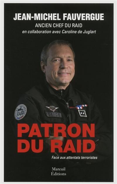 Patron du Raid : face aux attentats terroristes