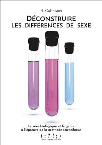 Déconstruire les différences de sexe : le sexe biologique et le genre à l'épreuve de la méthode scientifique