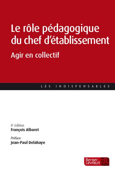 Le rôle pédagogique du chef d'établissement : agir en collectif