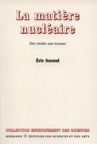 La matière nucléaire : des étoiles aux noyaux