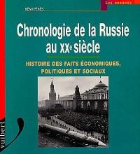 Chronologie de la Russie au XXe siècle : histoire des faits économiques, politiques et sociaux