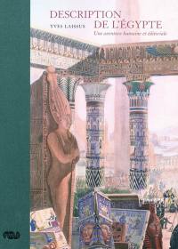 La description de l'Egypte : une aventure humaine et éditoriale