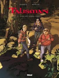 Talisman. Vol. 2. Dans une sombre forêt...