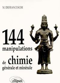 144 manipulations de chimie générale et minérale