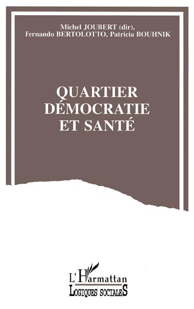 Quartier démocratie et santé : mode de vie et santé des familles et des jeunes sur un quartier de banlieue, une recherche-action en santé communautaire