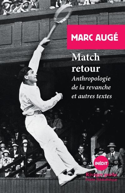 Match retour : anthropologie de la revanche : et autres textes