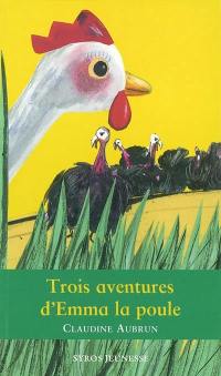 Trois aventures d'Emma la poule