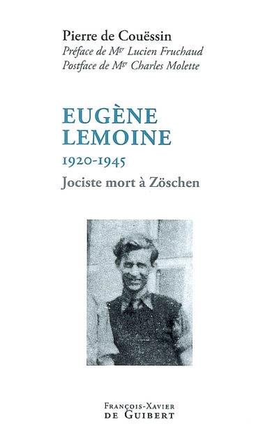 Eugène Lemoine, 1920-1945 : jociste mort à Zöschen