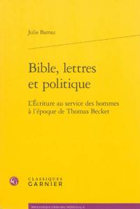 Bible, lettres et politique : l'écriture au service des hommes à l'époque de Thomas Becket