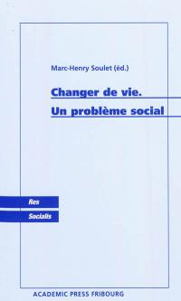 Changer de vie : un problème social