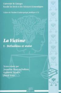 La victime. Vol. 1. Définitions et statut