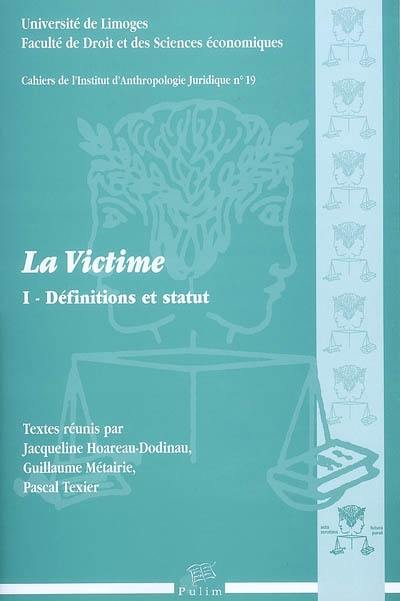 La victime. Vol. 1. Définitions et statut