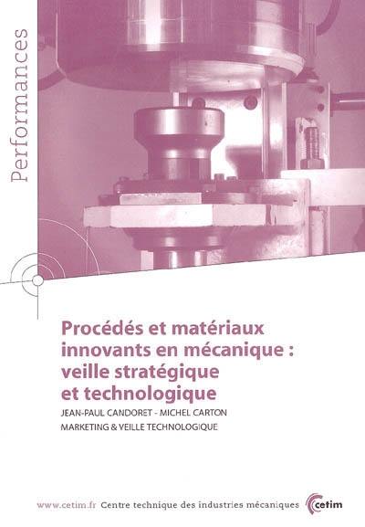 Procédés et matériaux innovants en mécanique : veille stratégique et technologique