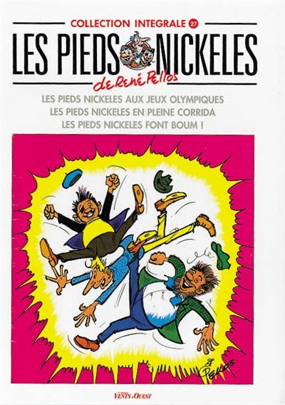 Les Pieds nickelés : intégrale. Vol. 27. La corrida des Pieds nickelés. Les Pieds nickelés aux jeux Olympiques. Les Pieds nickelés font boum