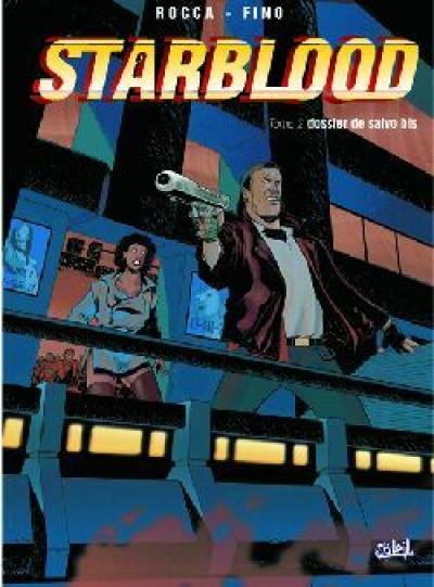 Starblood. Vol. 2. Le dossier de Salvo Bis