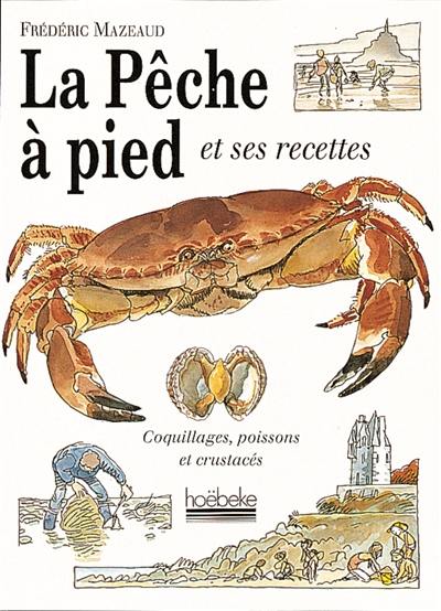 La Pêche à pied et ses recettes : coquillages, poissons et crustacés