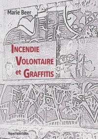 Incendie volontaire et graffitis