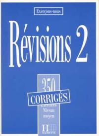 Révisions 2 : 350 exercices, niveau moyen, corrigés