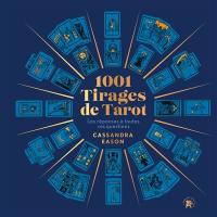 1.001 tirages de tarot : les réponses à toutes vos questions