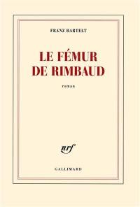 Le fémur de Rimbaud