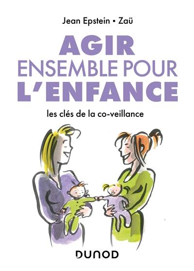 Agir ensemble pour l'enfance : les clés de la co-veillance