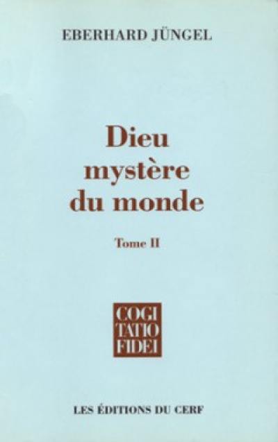 Dieu, mystère du monde : fondement de la théologie du Crucifié dans le débat entre théisme et athéisme