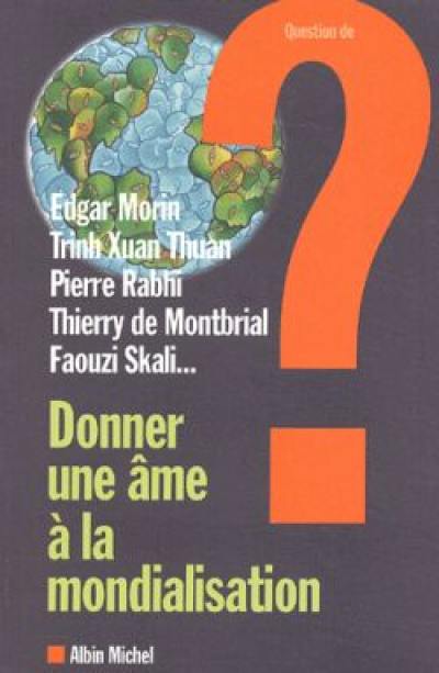 Question de, n° 129. Donner une âme à la mondialisation : une anthologie des Rencontres de Fès