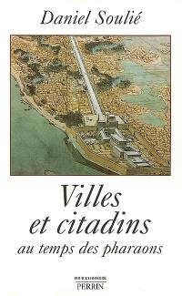 Villes et citadins au temps des pharaons