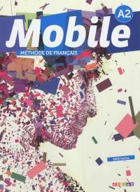 Mobile niveau A2 : méthode de français : DVD inclus