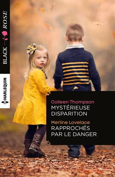 Mystérieuse disparition. Rapprochés par le danger