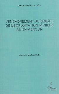 L'encadrement juridique de l'exploitation minière au Cameroun