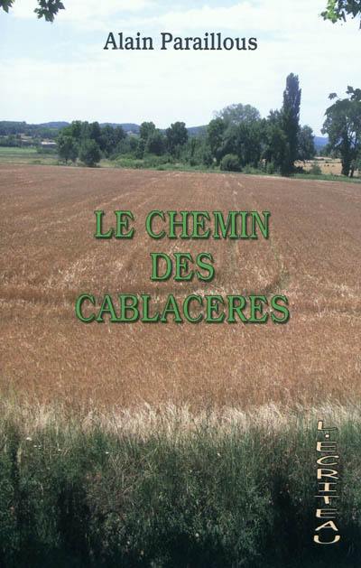 Le chemin des Cablacères : chronique d'un village de Gascogne