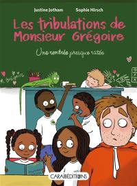 Les tribulations de monsieur Grégoire. Vol. 1. Une rentrée presque ratée