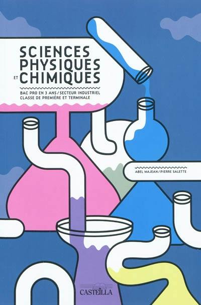 Sciences physiques et chimiques : bac pro en 3 ans, secteur industriel : classe de première et terminale