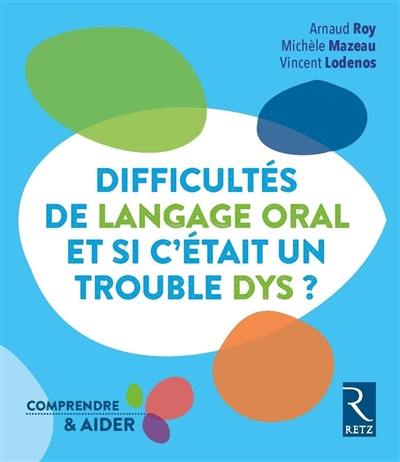 Difficultés de langage oral : et si c'était un trouble dys ?