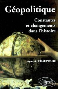 Géopolitique : constantes et changements dans l'histoire