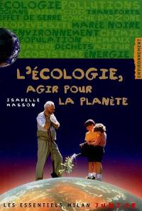 L'écologie, agir pour la planète