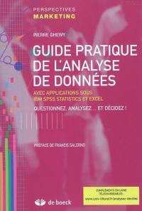 Guide pratique de l'analyse de données : avec applications sous IBM SPSS statistics et Excel : questionnez, analysez et... décidez !