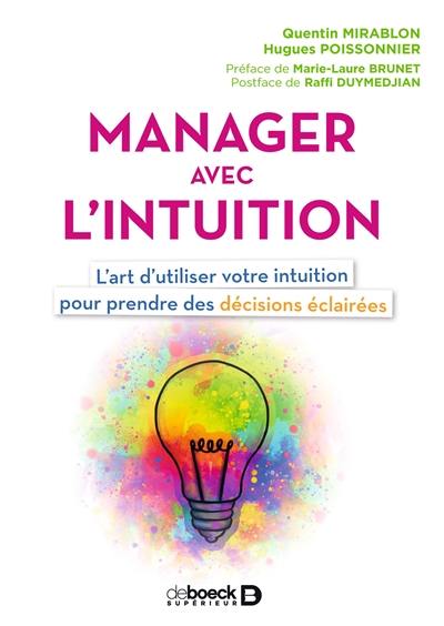 Manager avec l'intuition : l'art d'utiliser votre intuition pour prendre des décisions éclairées